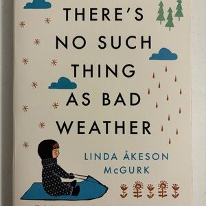 There's No Such Thing as Bad Weather Book